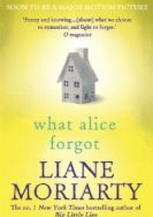 What Alice Forgot by Liane Moriarty
