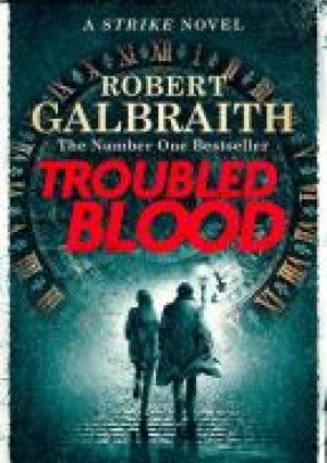 Troubled Blood by Robert Galbraith