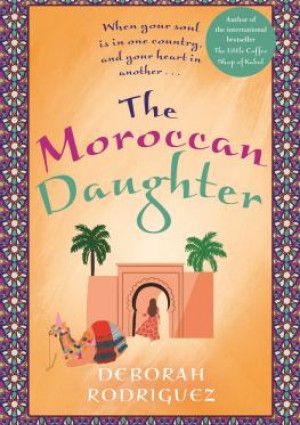 The Moroccan daughter  - Deborah Rodriguez