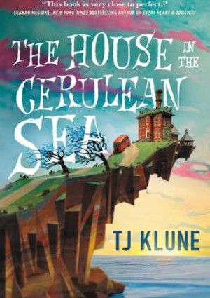 The House in the Cerulean Sea by T. J. Klune
