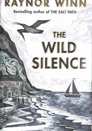 The Wild Silence by Raynor Winn