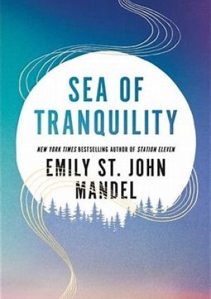 Sea of Tranquility by Emily St. John Mandel