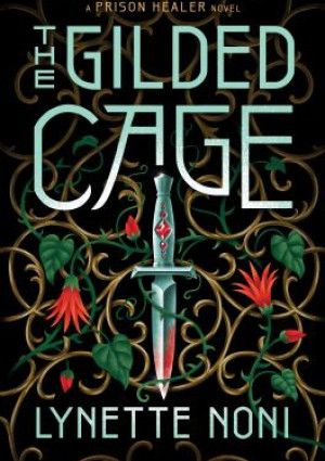 The Gilded Cage by Lynette Noni