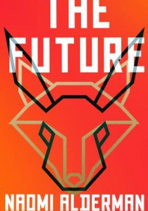 The Future by Naomi Alderman