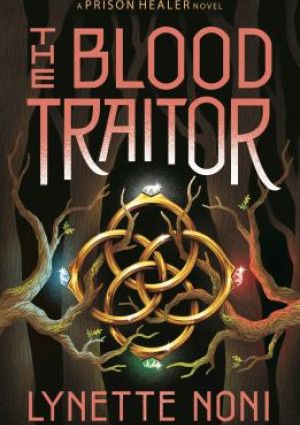 The Blood Traitor by Lynette Noni