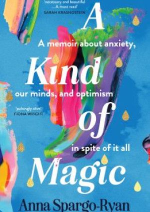 A Kind of Magic by Anna Spargo-Ryan