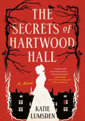 The Secrets of Hartwood Hall by Katie Lumsden