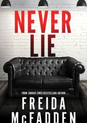 Never Lie by Freida McFadden.