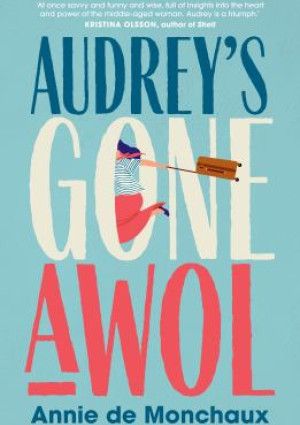 Audrey’s Gone AWOL by Annie De Monchaux.