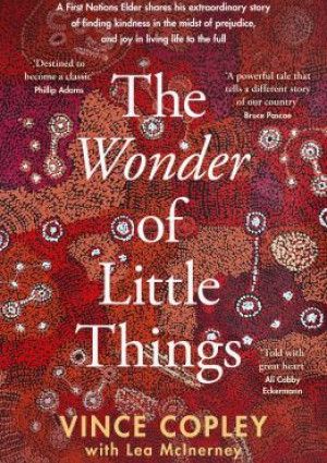 The Wonder of Little Things by Vince Copley 