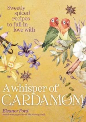 A Whisper of Cardamom by Eleanor Ford.