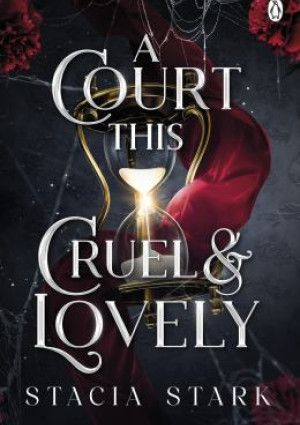 A Court this Cruel and Lovely by Stacia Stark.