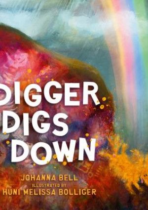 Digger Digs Down by Johanna Bell