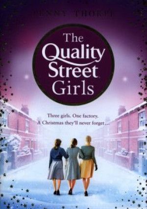 The Quality Street Girls by Penny Thorpe.