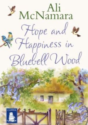 Hope and Happiness in Bluebell Wood by Ali McNamara.